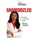 Bamboozled: How Americans are being Exploited by the Lies of the Liberal Agenda