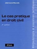 Le cas pratique en droit civil