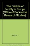 The Decline of fertility in Europe : the revised proceedings of a conference on the Princeton European Fertility Project