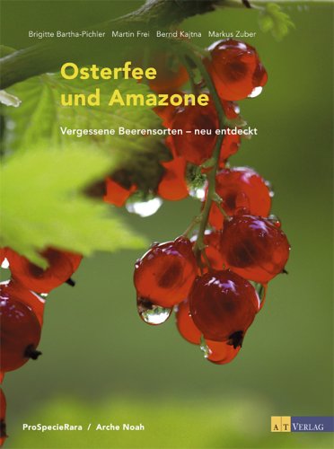 Produkt-Bild: Osterfee und Amazone: Vergessene Beerensorten - neu entdeckt