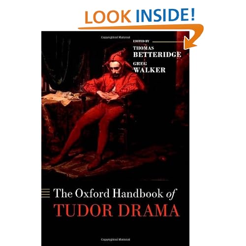 The Oxford Handbook of Tudor Drama (Oxford Handbooks)