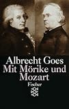 Mit M&ouml;rike und Mozart: Studien aus f&uuml;nfzig Jahren - Albrecht Goes