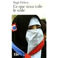 Ce que nous voile le voile: La R�publique et le sacr�