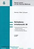 Schadensersatzrecht 3: Schadensumfang-unter Berücksichtigung der Schadensersatzrechtsreform. Stand: Mai 2006