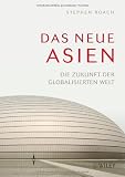 Produkt-Bild: Das neue Asien: Die Zukunft der globalisierten Welt