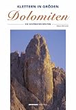  : Klettern in Gr&ouml;den Dolomiten: Die sch&ouml;nsten Routen