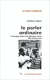 Le parler ordinaire : La langue dans les ghettos noirs des Etats-Unis