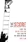 The Score: How The Quest For Sex Has Shaped The Modern Man