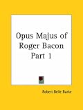 Opus Majus of Roger Bacon 1928: v. 1