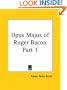 Opus Majus of Roger Bacon, Part 1