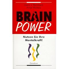 Brain Power. Nutzen Sie Ihre Mentalkraft