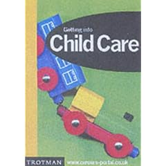 Getting into Childcare (Getting into Career Guides)