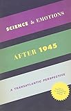 Science and emotions after 1945 : a transatlantic perspective