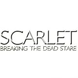 Scarlet - Breaking the Dead Stare