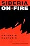 Siberia on Fire: Stories and Essays