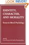 Identity, Character, and Morality: Essays in Moral Psychology