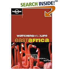Lonely Planet Watching Wildlife: East Africa (Lonely Planet Watching Wildlife East Africa)