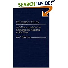 Dilthey Today: A Critical Appraisal of the Contemporary Relevance of His Work (Contributions in Philosophy)