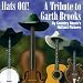 Hats Off! Tribute to Garth Brooks