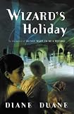 The Wizards Holiday: The Seventh Book in the Young Wizards Series