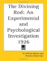 The Divining Rod: An Experimental and Psychological Investigation 1926