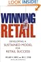 Winning At Retail: Developing a Sustained Model for Retail Success