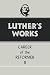 Luther's Works, Volume 32: Career of the Reformer II