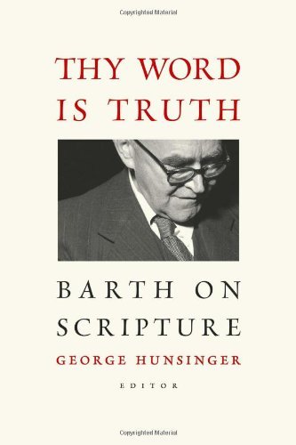 Thy Word is Truth: Barth on Scripture