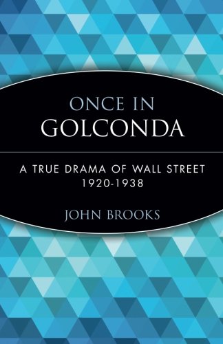 once in golconda a true drama of wall street 1920 1938