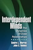 Interdependent minds : the dynamics of close relationships