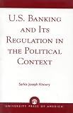 U.S. Banking and its Regulation in the Political Context