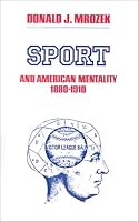 Sport and American Mentality, 1880-1910