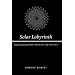 Solar Labyrinth: Exploring Gene Wolfe's BOOK OF THE NEW SUN