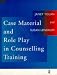 Case Material and Role Play in Counselling Training