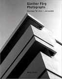 Guenter Foerg: Bauhaus Tel Aviv-Jerusalem