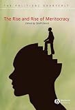 The Rise And Rise of Meritocracy (Political Quarterly Special Issues)