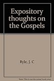 Expository thoughts on the Gospels
