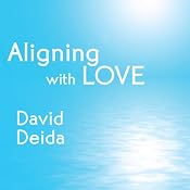 Aligning with Love: Sex, Wealth, and Worship | [David Deida]