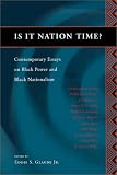 Is It Nation Time?: Contemporary Essays on Black Power and Black Nationalism