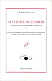 La Science de l\'homme: D\'Hécatée de Milet à Harold Garfinkel : esquisse panoramique d\'une grande aventure intellectuelle à l\'usage de ceux qui n\'en ont qu\'une idée vague