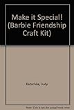 Barbie : make it special! ; friendship book and craft kit