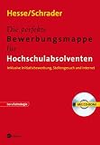 Produkt-Bild: Die perfekte Bewerbungsmappe f&uuml;r Hochschulabsolventen. MIt CD-ROM: Inklusive Initiativbewerbung, Stellengesuch und Internet
