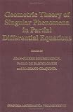 Geometric Theory of Singular Phenomena in Partial Differential Equations (Symposia Mathematica)