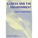Illness and the Environment: A Reader in Contested Medicine