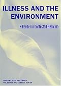 Illness and the Environment: A Reader in Contested Medicine