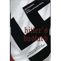Hitler's Bastard: Through Hell and Back in Nazi Germany and Stalin's Russia (Ian Sayer and Douglas Botting)