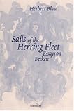Sails of the Herring Fleet: Essays on Beckett (Theater: Theory/Text/Performance)