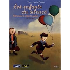 Les enfants du silence. : M�moires d'enfants cach�s (1939-1945)