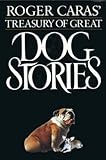 Roger Caras' treasury of great dog stories