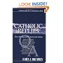 Catholic Replies: Answers to over 800 of the most often asked questions about religious and moral issues